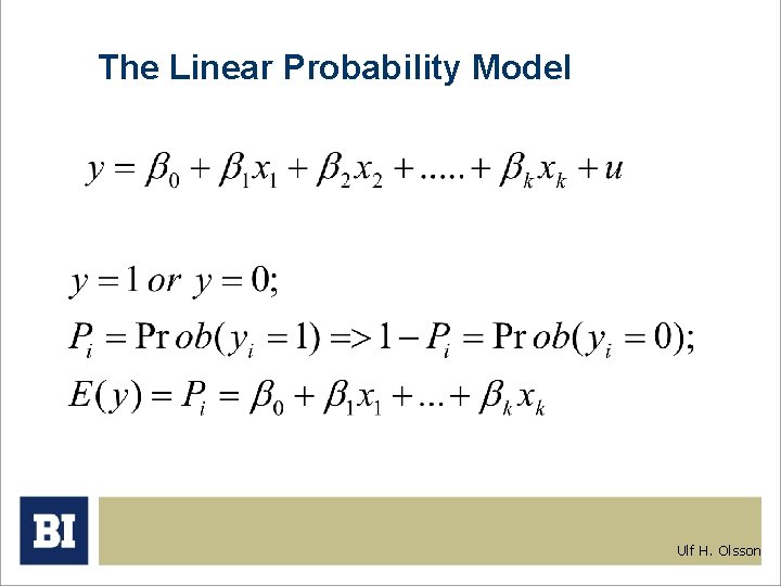 The Linear Probability Model Ulf H. Olsson 