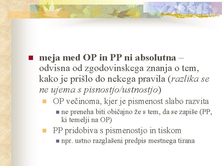 n meja med OP in PP ni absolutna – odvisna od zgodovinskega znanja o