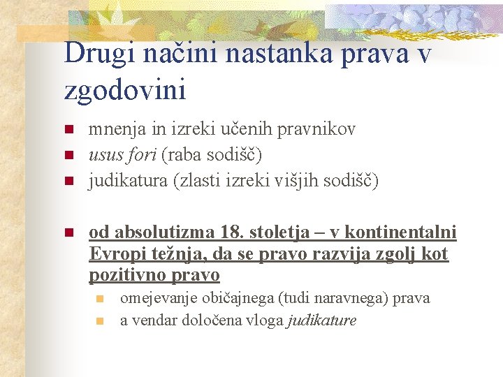 Drugi načini nastanka prava v zgodovini n n mnenja in izreki učenih pravnikov usus