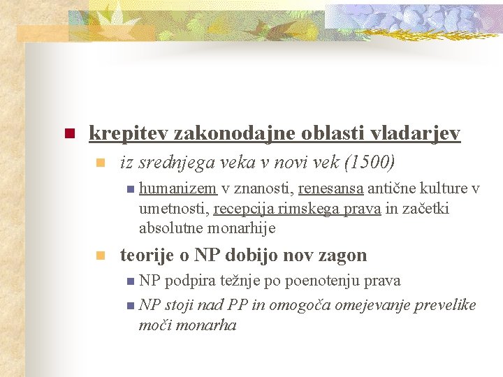 n krepitev zakonodajne oblasti vladarjev n iz srednjega veka v novi vek (1500) n