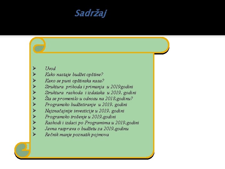 Sadržaj Ø Ø Ø Uvod Кako nastaje budžet opštine? Како se puni opštinska каsа?