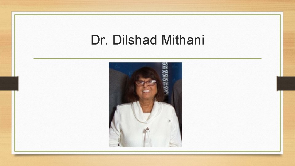 Dr. Dilshad Mithani 