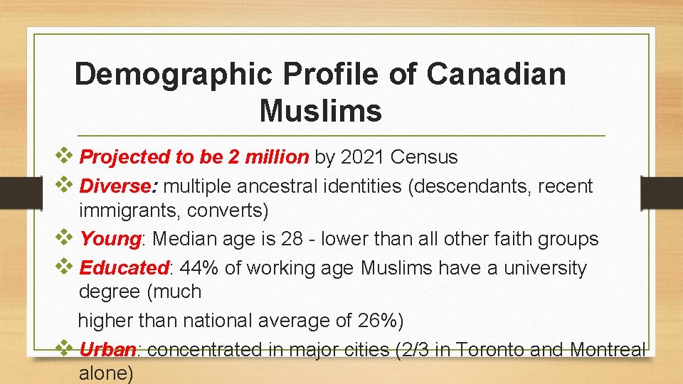 Demographic Profile of Canadian Muslims Projected to be 2 million by 2021 Census Diverse:
