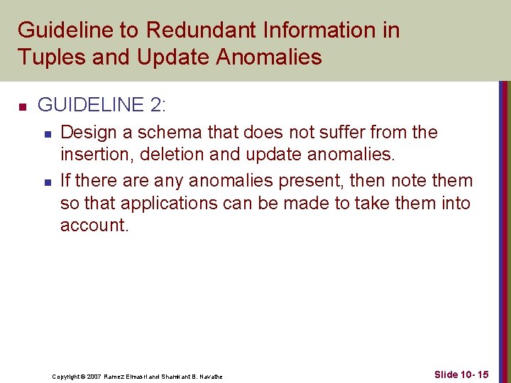 Guideline to Redundant Information in Tuples and Update Anomalies n GUIDELINE 2: n n
