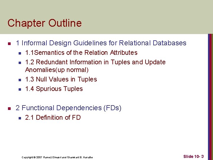 Chapter Outline n 1 Informal Design Guidelines for Relational Databases n n n 1.