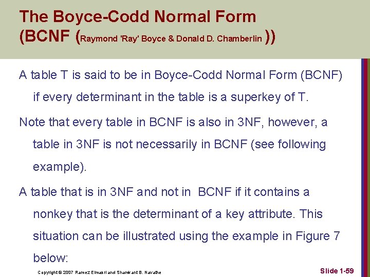 The Boyce-Codd Normal Form (BCNF (Raymond 'Ray' Boyce & Donald D. Chamberlin )) A