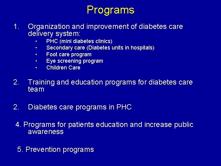 Programs 1. Organization and improvement of diabetes care delivery system: • • • PHC