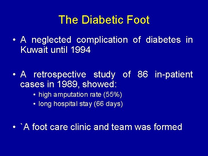 The Diabetic Foot • A neglected complication of diabetes in Kuwait until 1994 •