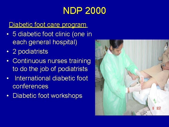 NDP 2000 Diabetic foot care program • 5 diabetic foot clinic (one in each