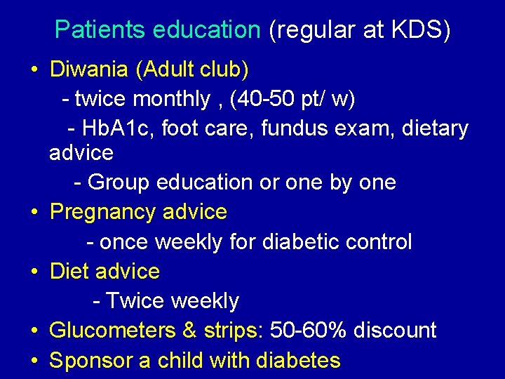 Patients education (regular at KDS) • Diwania (Adult club) - twice monthly , (40