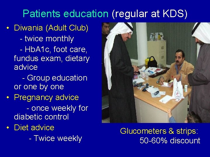 Patients education (regular at KDS) • Diwania (Adult Club) - twice monthly - Hb.