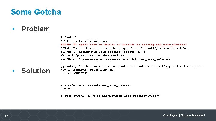 Some Gotcha • Problem • Solution % devtool NOTE: Starting bitbake server. . .