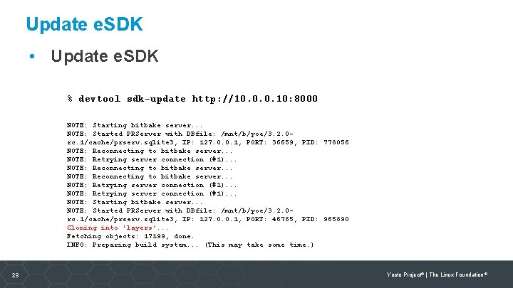 Update e. SDK • Update e. SDK % devtool sdk-update http: //10. 0. 0.