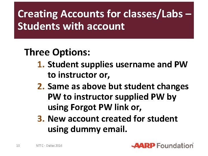 Creating Accounts for classes/Labs – Students with account Three Options: 1. Student supplies username