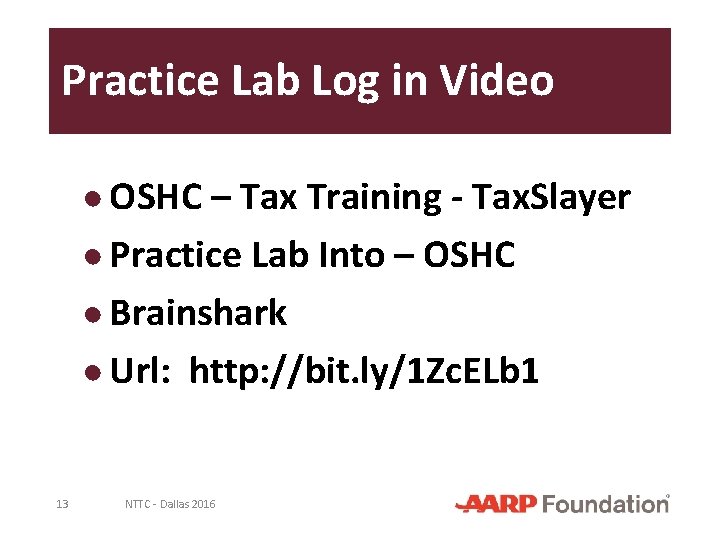 Practice Lab Log in Video ● OSHC – Tax Training - Tax. Slayer ●