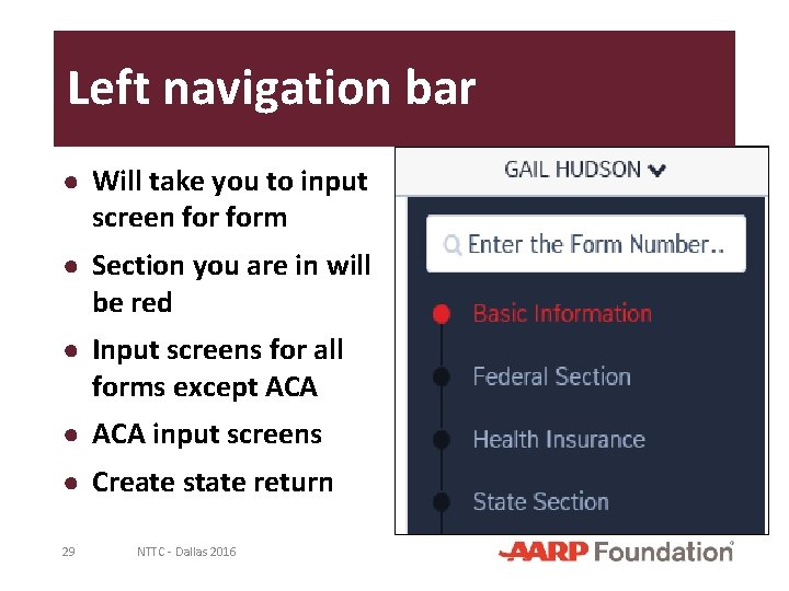 Left navigation bar ● Will take you to input screen form ● Section you