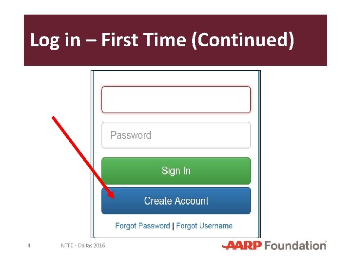 Log in – First Time (Continued) 4 NTTC - Dallas 2016 