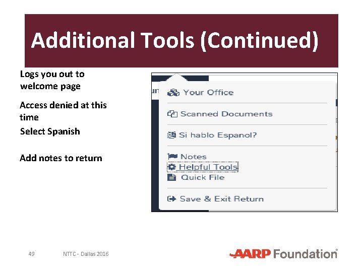 Additional Tools (Continued) Logs you out to welcome page Access denied at this time