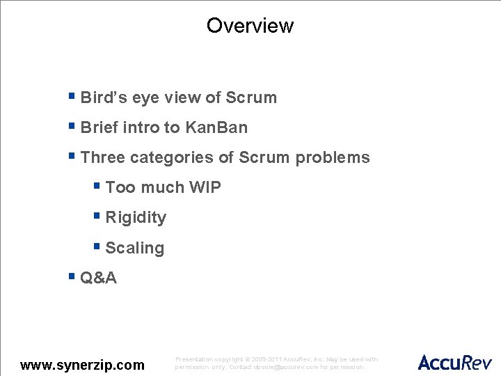 Overview § Bird’s eye view of Scrum § Brief intro to Kan. Ban §