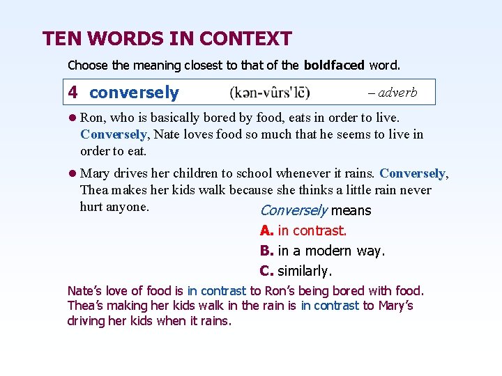 TEN WORDS IN CONTEXT Choose the meaning closest to that of the boldfaced word.