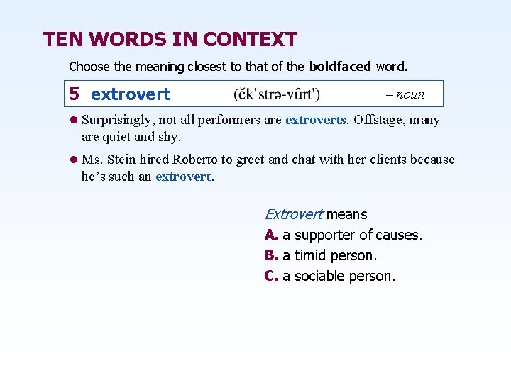 TEN WORDS IN CONTEXT Choose the meaning closest to that of the boldfaced word.