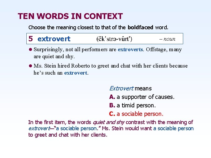 TEN WORDS IN CONTEXT Choose the meaning closest to that of the boldfaced word.