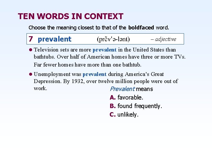 TEN WORDS IN CONTEXT Choose the meaning closest to that of the boldfaced word.