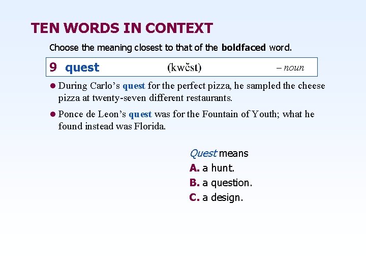 TEN WORDS IN CONTEXT Choose the meaning closest to that of the boldfaced word.