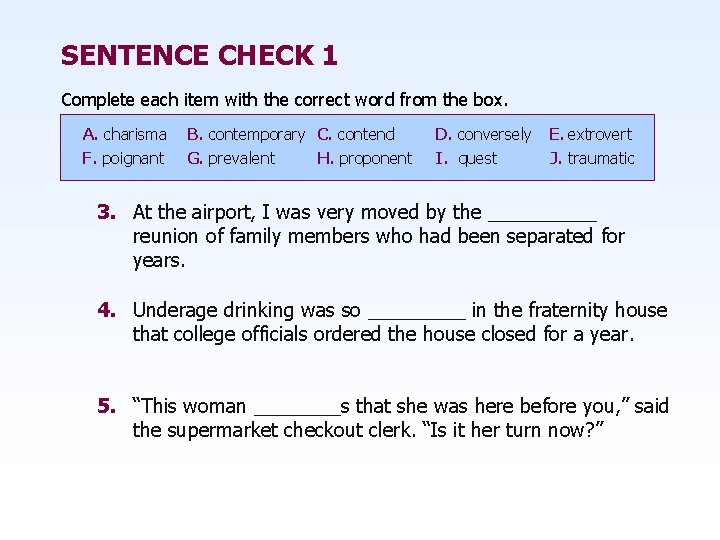 SENTENCE CHECK 1 Complete each item with the correct word from the box. A.