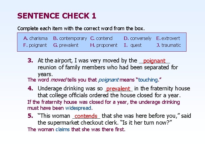 SENTENCE CHECK 1 Complete each item with the correct word from the box. A.