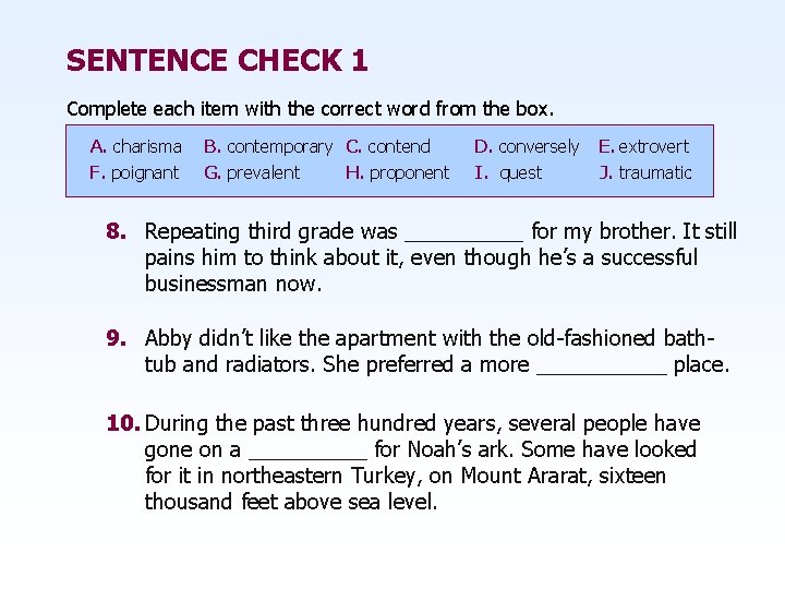 SENTENCE CHECK 1 Complete each item with the correct word from the box. A.