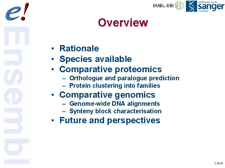 Overview • Rationale • Species available • Comparative proteomics – Orthologue and paralogue prediction