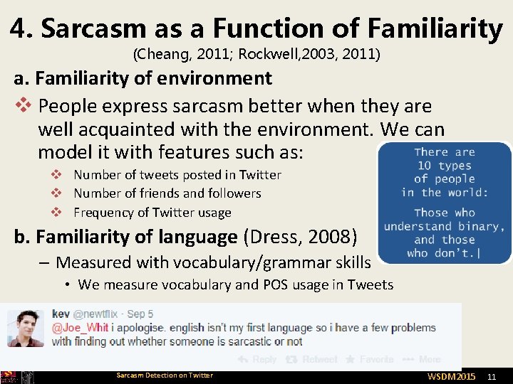 4. Sarcasm as a Function of Familiarity (Cheang, 2011; Rockwell, 2003, 2011) a. Familiarity