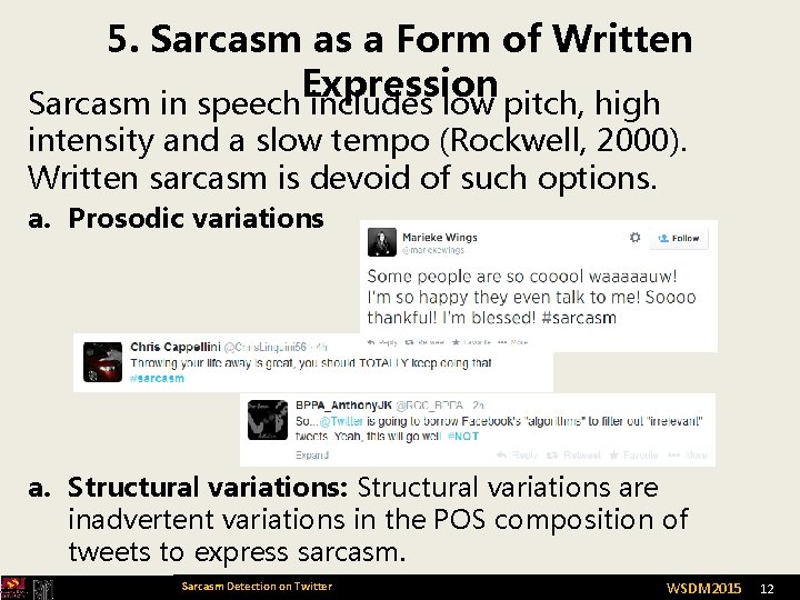5. Sarcasm as a Form of Written Expression Sarcasm in speech includes low pitch,