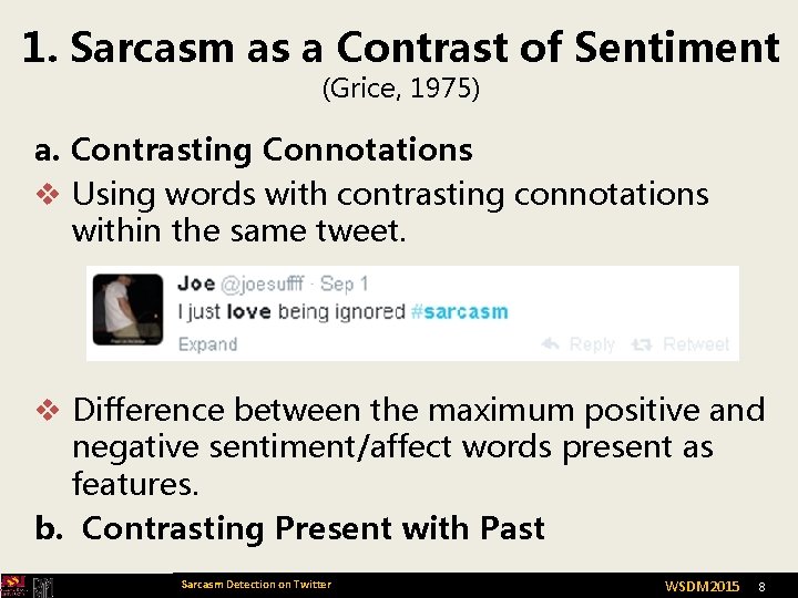 1. Sarcasm as a Contrast of Sentiment (Grice, 1975) a. Contrasting Connotations v Using