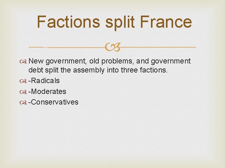 Factions split France New government, old problems, and government debt split the assembly into