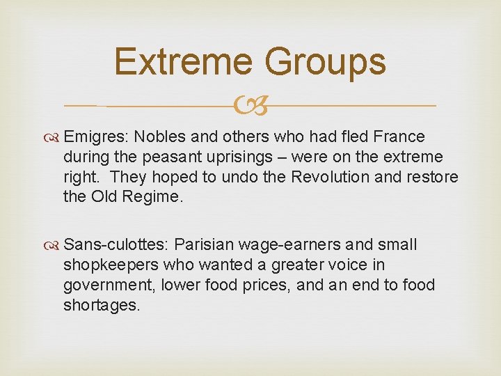 Extreme Groups Emigres: Nobles and others who had fled France during the peasant uprisings