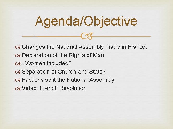 Agenda/Objective Changes the National Assembly made in France. Declaration of the Rights of Man