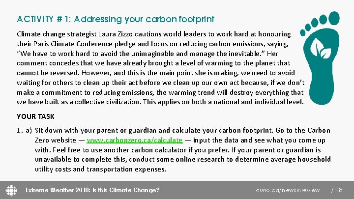 ACTIVITY # 1: Addressing your carbon footprint Climate change strategist Laura Zizzo cautions world