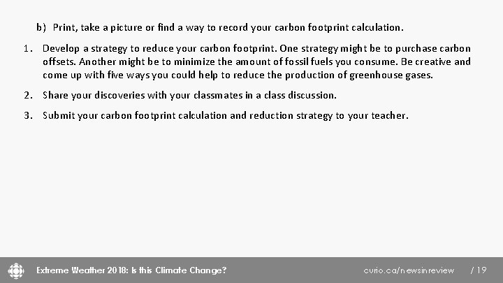 b) Print, take a picture or find a way to record your carbon footprint