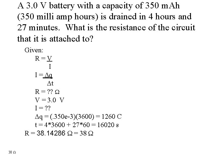 A 3. 0 V battery with a capacity of 350 m. Ah (350 milli