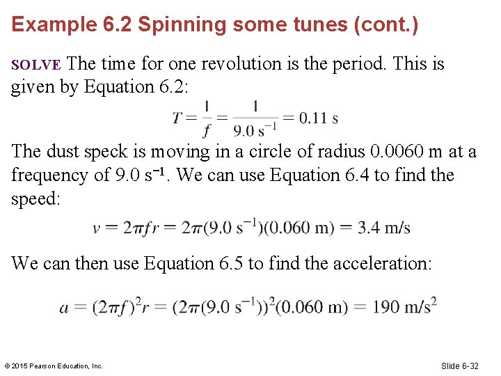 Example 6. 2 Spinning some tunes (cont. ) The time for one revolution is