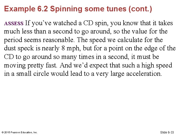 Example 6. 2 Spinning some tunes (cont. ) If you’ve watched a CD spin,