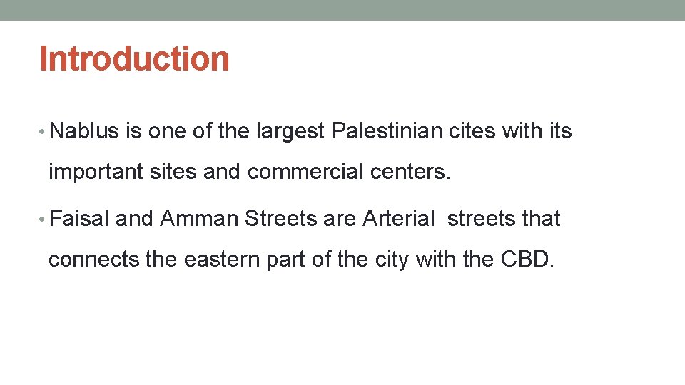 Introduction • Nablus is one of the largest Palestinian cites with its important sites