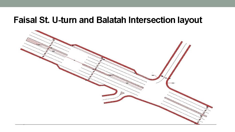 Faisal St. U-turn and Balatah Intersection layout 