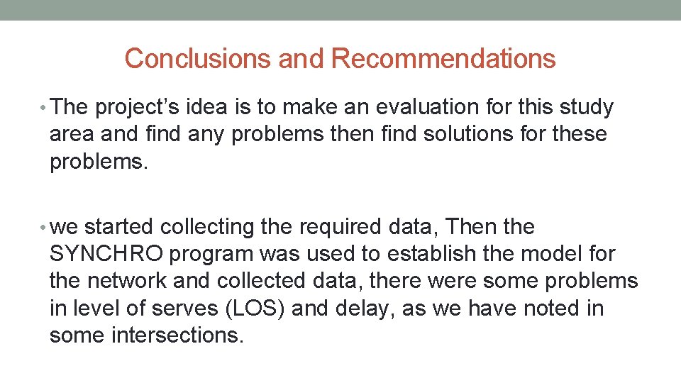 Conclusions and Recommendations • The project’s idea is to make an evaluation for this