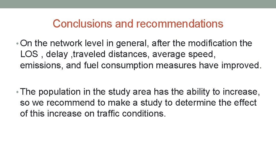 Conclusions and recommendations • On the network level in general, after the modification the