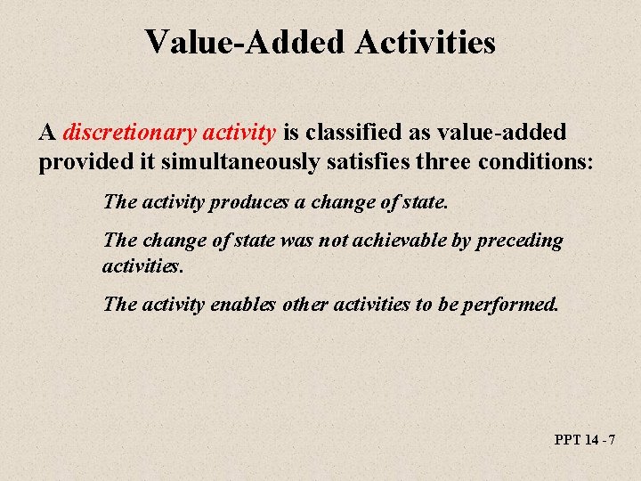 Value-Added Activities A discretionary activity is classified as value-added provided it simultaneously satisfies three