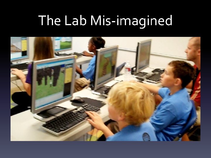 The Lab Mis-imagined 