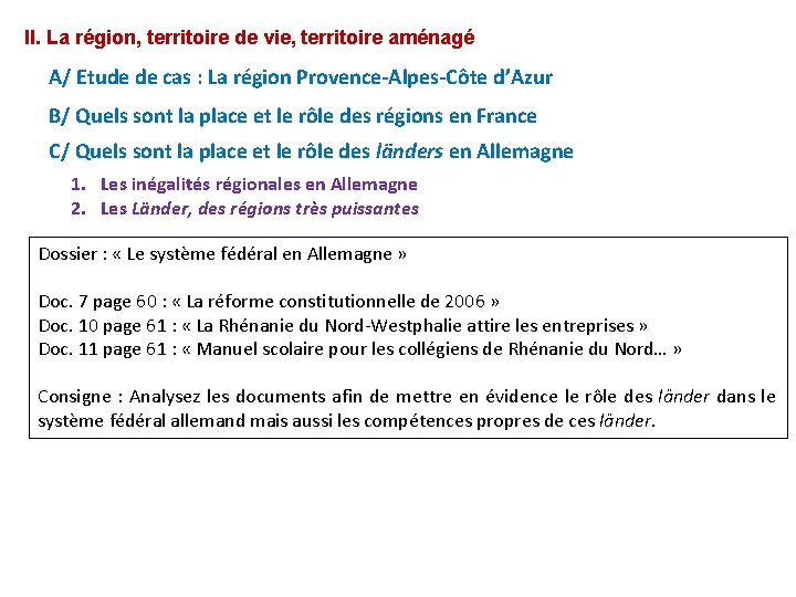 II. La région, territoire de vie, territoire aménagé A/ Etude de cas : La
